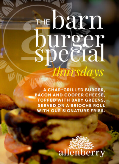 The Barn Burger Special, Thursdays: a char-grilled burger, bacon and cooper cheese, topped with baby greens, served on a brioche roll with our signature fries for $12.