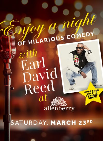 Enjoy a night of hilarious comedy with Earl David Reed, who appeared on the Tonight Show, Saturday, March 23rd at Allenberry.